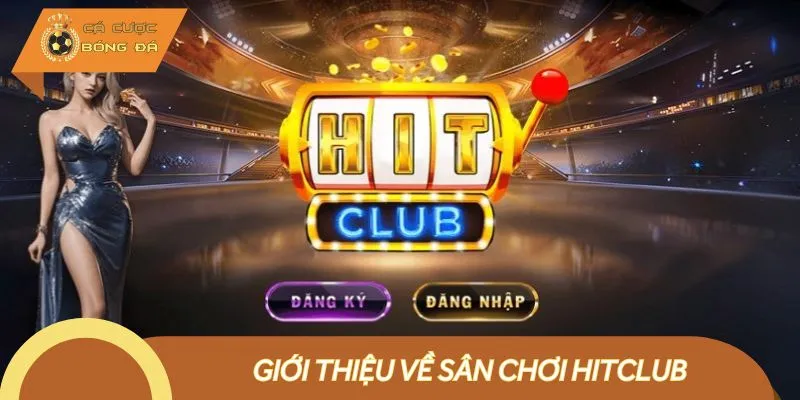 Đôi nét về cổng game Hitclub đình đám
