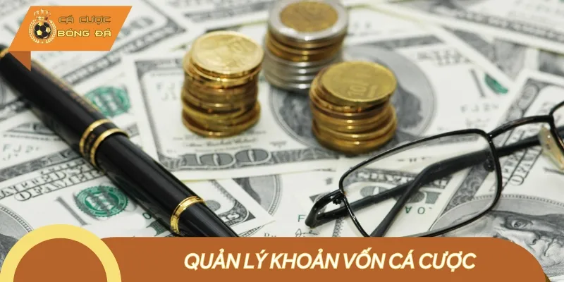 Có kế hoạch quản lý nguồn vốn là cách cá độ bóng đá dễ thắng