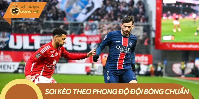 Hướng dẫn soi kèo theo phong độ đội bóng là thông tin cần nắm
