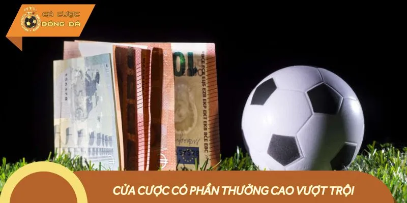 Cách nhận biết kèo dụ chuẩn dựa vào tỷ lệ trả thưởng cao bất ngường