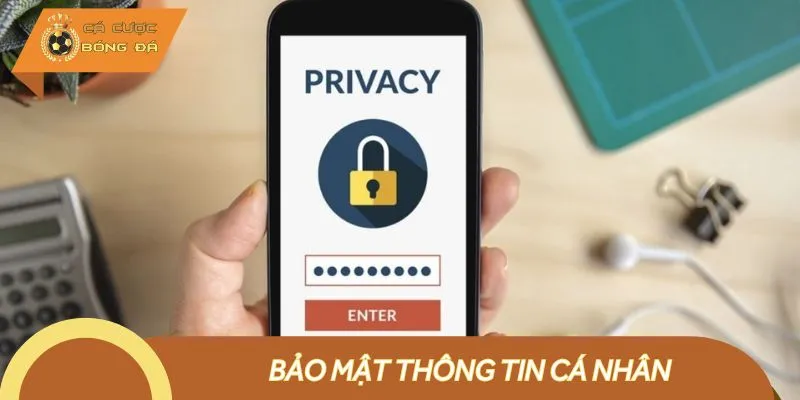 Bảo mật thông tin cá nhân người chơi luôn được an toàn tuyệt đối