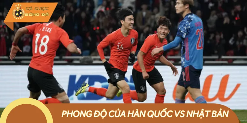 Phong độ hiện tại giữa Hàn Quốc vs Nhật Bản