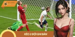 Chinh Phục Kèo 2 Đội Ghi Bàn - Gia Tăng Lợi Nhuận Tức Thì