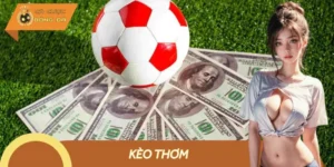 Kèo Thơm Là Gì? Bật Mí 3 Cách Tìm Kèo Hốt Bạc Cực Chuẩn