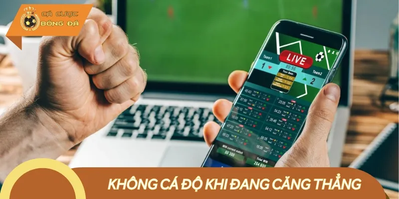 Mẹo kiểm soát tâm lý khi cá độ bóng đá không nên cược khi đang buồn, căng thẳng