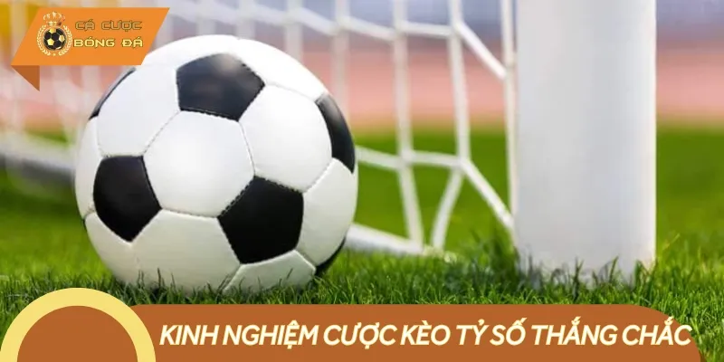 Nắm ngay một vài kinh nghiệm cược kèo tỷ số hay