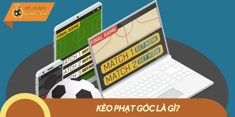 Kèo phạt góc là hình thức cược phụ được yêu thích trong bóng đá