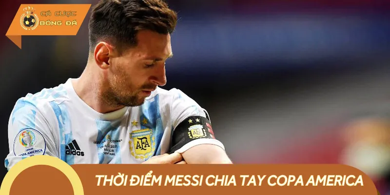 Ngày xác định Messi chia tay Copa America