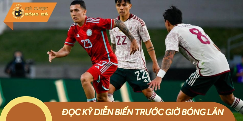 Tránh cược sớm nếu chưa có đội hình chính thức